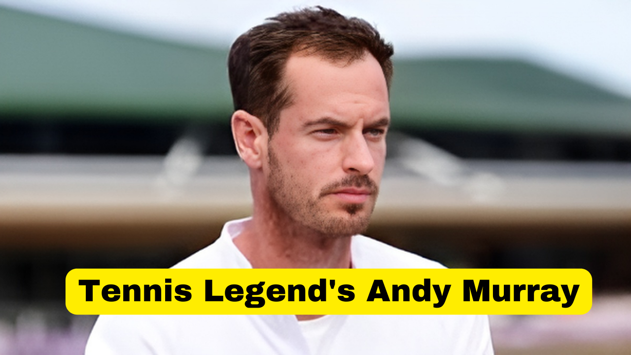 Tennis Legend's Andy Murray