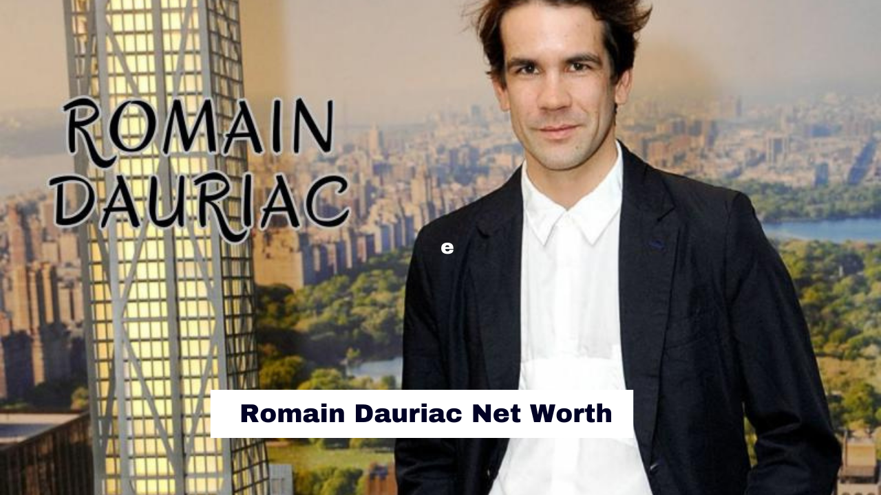 Romain Dauriac Net Worth